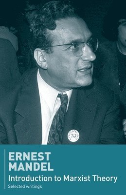 Ernest Mandel - Introduction to Marxist Theory, Häftad