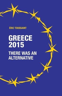 bokomslag Greece 2015: there was an alternative