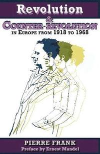 bokomslag Revolution and Counterrevolution in Europe From 1918 to 1968