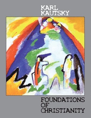 Karl Kautsky - Foundations of Christianity, Häftad