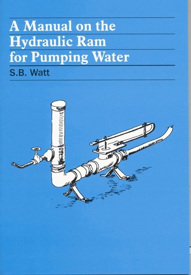 Simon Watt - Manual on the Hydraulic Ram for Pumping Water, Häftad