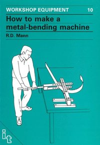 bokomslag How to Make a Metal-Bending Machine