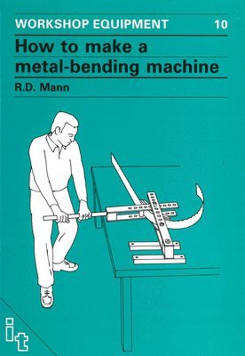 Bob Mann - How to Make a Metal-Bending Machine, Häftad