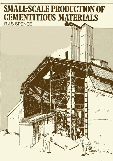 Robin Spence - Small-scale Production of Cementitious Materials, Häftad