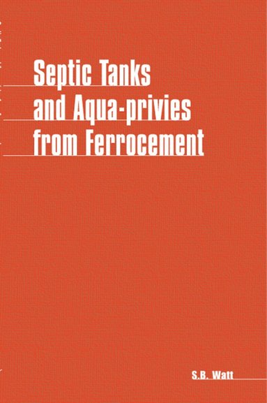 Simon Watt - Septic Tanks and Aquaprivies from Ferrocement, Häftad