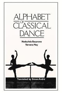 bokomslag Alphabet of Classical Dance