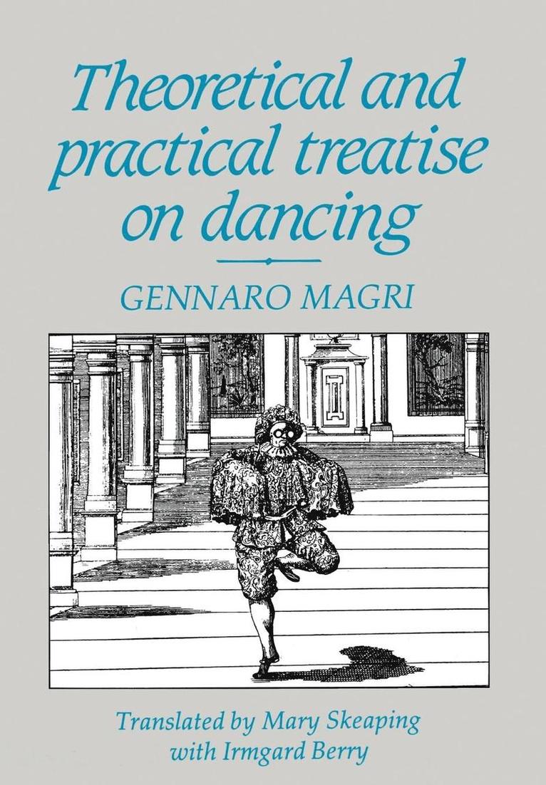 Gennaro Magri - Theoretical and Practical Treatise on Dancing, Inbunden