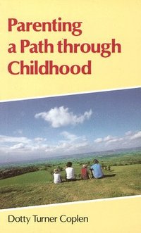 bokomslag Parenting a Path Through Childhood