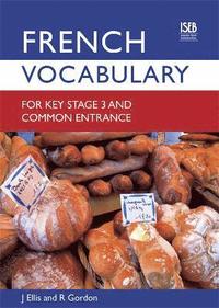 bokomslag French Vocabulary for Key Stage 3 and Common Entrance (2nd Edition)