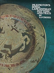 A. J. Cross - Pilkington's Royal Lancastrian Pottery and Tiles, Inbunden