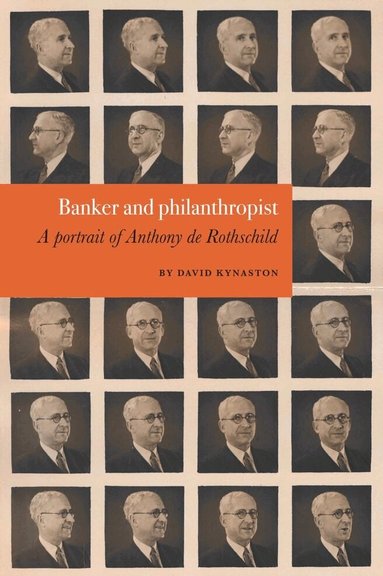 David Kynaston - David Kynaston: Banker and philanthropist, Inbunden