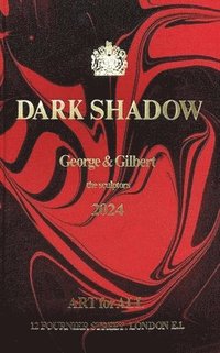 bokomslag Gilbert & George: Dark Shadow