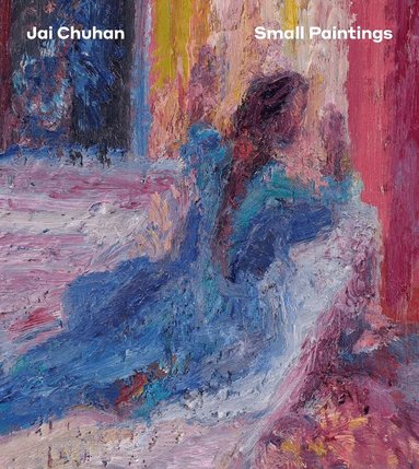 Jai Chuhan - Jai Chuhan: Small Paintings, Häftad
