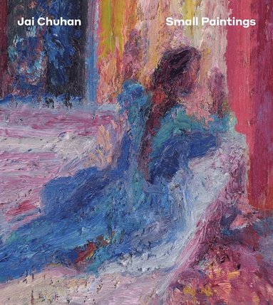 bokomslag Jai Chuhan: Small Paintings