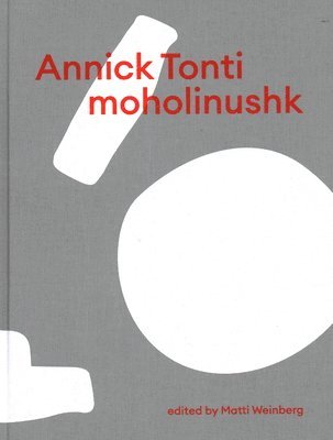 Annick Tonti, Matti Weinberg - Annick Tonti, Inbunden