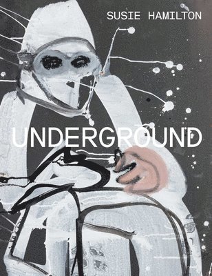 Susie Hamilton - Susie Hamilton: Underground, Häftad