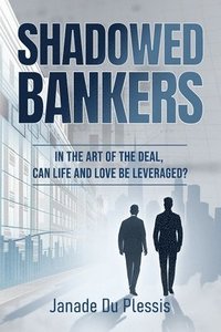 bokomslag Shadowed Bankers