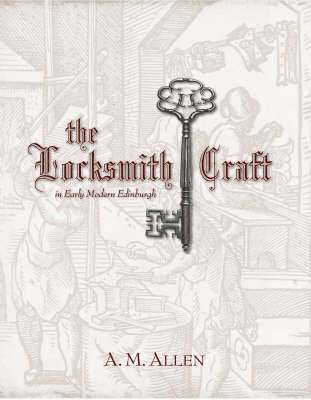 The Locksmith Craft in Early Modern Edinburgh 1