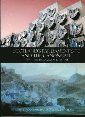 bokomslag Scotland's Parliament Site and the Canongate