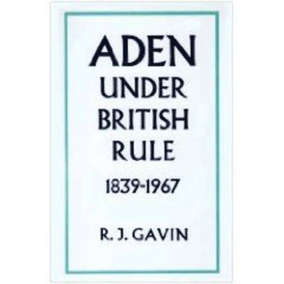 Aden Under British Rule, 1939-67 1