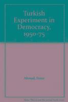 Turkish Experiment in Democracy, 1950-75 1