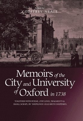 Memoirs of the City and University of Oxford in 1738 1