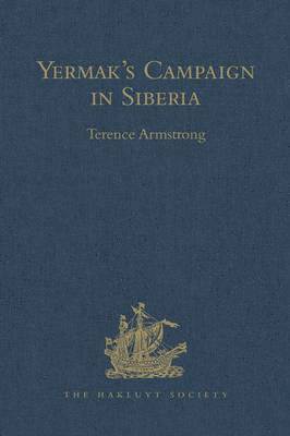 bokomslag Yermak's Campaign in Siberia. Translated by Tatiana Minorsky and David Wileman