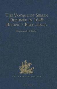 The Voyage of Semen Dezhnev in 1648.               Bering's precursor with selected documents 1