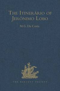 bokomslag The Itinerario of Jeronimo Lobo                    translated by Donald M Lockhart from the Portguese text. Intro and notes by C F Beckingham