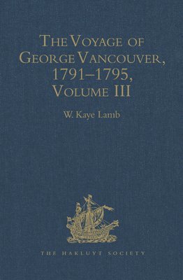 bokomslag The Voyage of George Vancouver 1791-1795 vol III