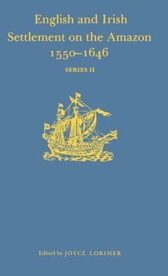 English and Irish Settlement on the River Amazon 1550-1646 1