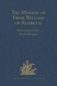 bokomslag The Mission of Friar William of Rubruck.           His Journey to the Court of the Great Kahn Mongke 1253-1255