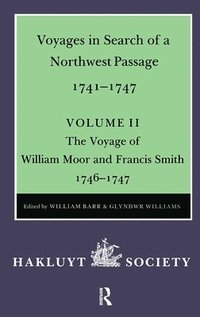 bokomslag Voyages to Hudson Bay volume II in Search of a Northwest Passage 1741-1747 Voyage of William Morr and Francis Smith 1746-7