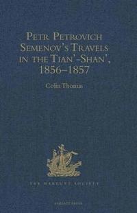 bokomslag Petr Petrovich Semenov's Travels in the Tian-Shan, 18561857