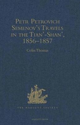 Petr Petrovich Semenov's Travels in the Tian-Shan, 18561857 1