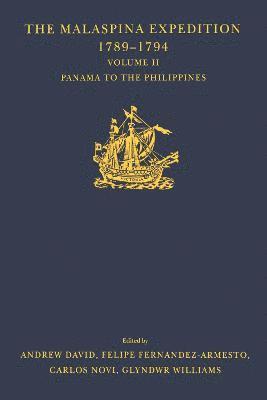 The Malaspina Expedition 1789-1794 / ... / Volume II / Panama to the Philippines 1