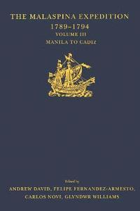 bokomslag The Malaspina Expedition 1789-1794 / ... / Volume III / Manila to Cadiz