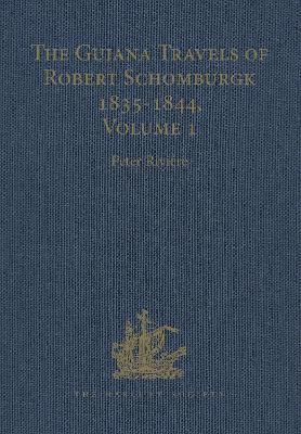 bokomslag The Guiana Travels of Robert Schomburgk / 18351844 / Volume I / Explorations on behalf of the Royal Geographical Society, 1835183