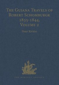 bokomslag The Guiana Travels of Robert Schomburgk Volume II The Boundary Survey, 18401844