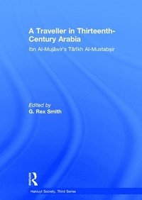 bokomslag A Traveller in Thirteenth-Century Arabia / Ibn al-Mujawir's Tarikh al-Mustabsir
