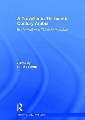 bokomslag A Traveller in Thirteenth-Century Arabia / Ibn al-Mujawir's Tarikh al-Mustabsir