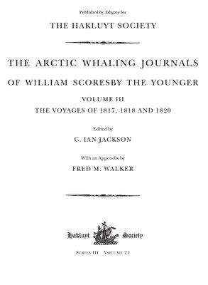 bokomslag The Arctic Whaling Journals of William Scoresby the Younger (17891857)