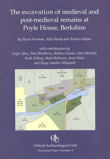 Stuart Foreman - Excavation of Medieval and Post-medieval Remains at Poyle House, Berkshire, Häftad