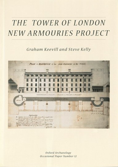 Graham Keevill, Steve Kelly - Tower of London New Armouries Project, Häftad