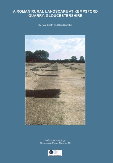 Paul Booth, Dan Stansbie - Roman Rural Landscape at Kempsford Quarry, Gloucestershire, Häftad