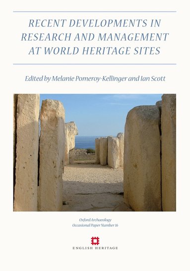 Melanie Pomeroy-Kellinger, Ian Scott - Recent Developments in the Research and Management at World Heritage Sites, Häftad