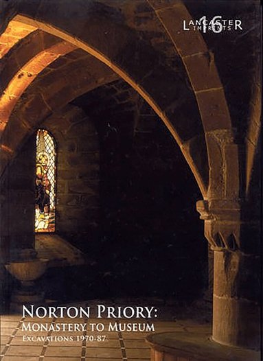 Fraser Brown, Christine Howard-Davis, Fraser Brown - Norton Priory: Monastery to Museum, Inbunden