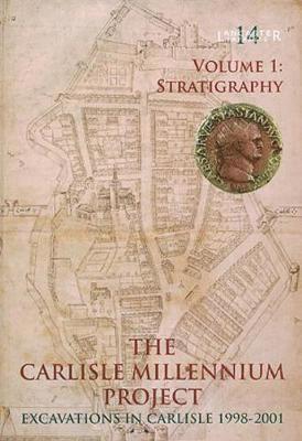 bokomslag Carlisle Millennium Project - Excavations in Carlisle 1998-2001 Volume 1