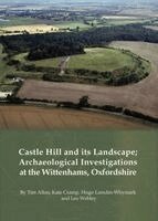 Hugo Lamdin-Whymark, Tim Allen, Leo Webley, Kate Cramp - Castle Hill and its Landscape, Häftad