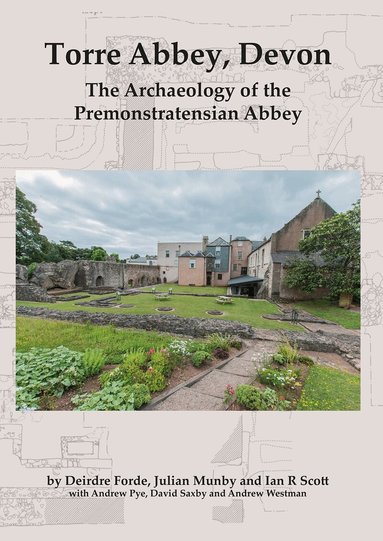 Deirdre Forde, Julian Munby, Ian R. Scott - Torre Abbey, Devon, Häftad